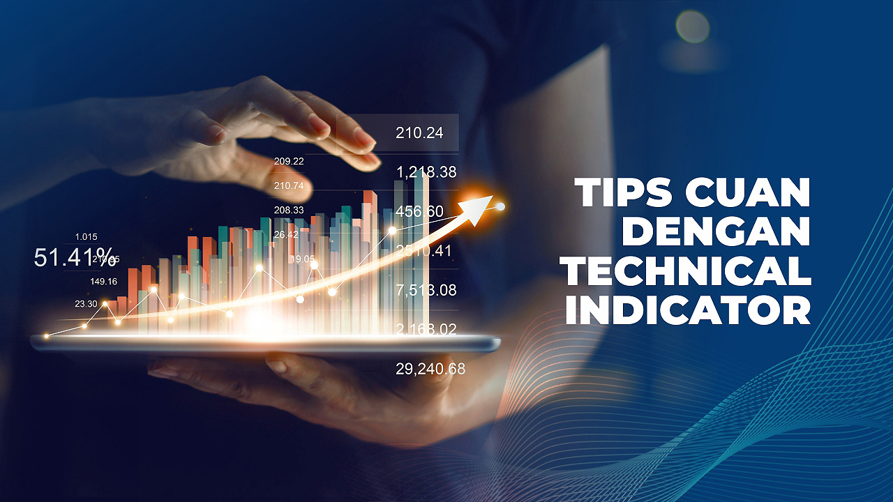 Tips Cuan dengan Technical Indicator
